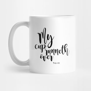 My cup runneth over Mug